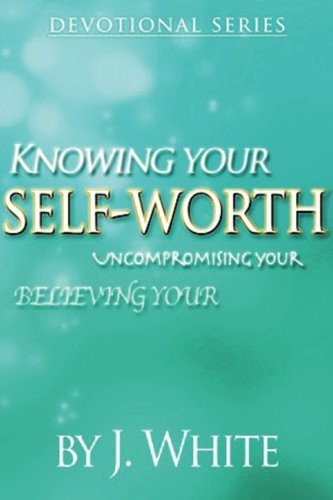 Self-Worth: Devotional Series (9780983779766) by White, J