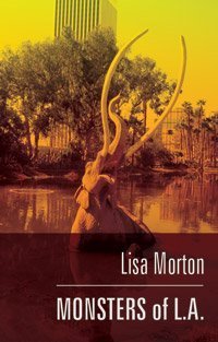 Monsters of L.A. (9780983779933) by Lisa Morton