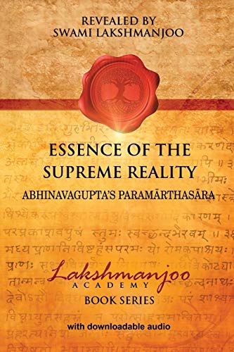 9780983783350: Essence of the Supreme Reality: Abhinavagupta's Paramarthasara: Volume 1 (Lakshmanjoo Academy Book Series)