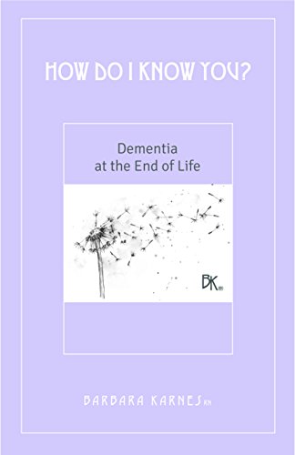 Stock image for How Do I Know You? Dementia at the End of Life for sale by SecondSale