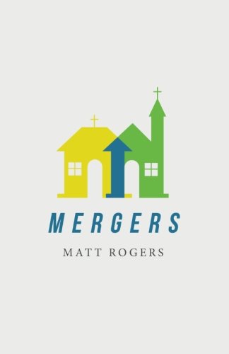 Stock image for Mergers: Combining Churches to Multiply Disciples for sale by Open Books
