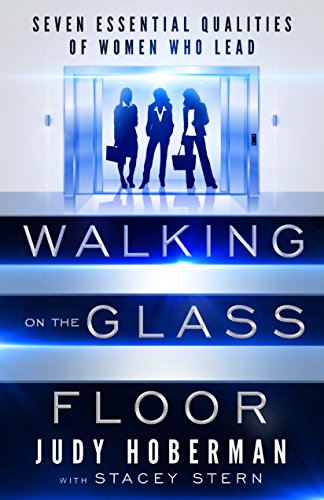 Imagen de archivo de Walking on the Glass Floor: Seven Essential Qualities of Women Who Lead a la venta por SecondSale