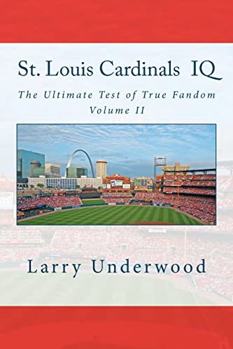 Stock image for St. Louis Cardinals IQ: The Ultimate Test of True Fandom (History & Trivia) for sale by GF Books, Inc.