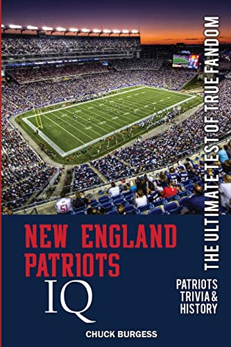 Stock image for New England Patriots IQ: The Ultimate Test of True Fandom (History & Trivia) for sale by SecondSale