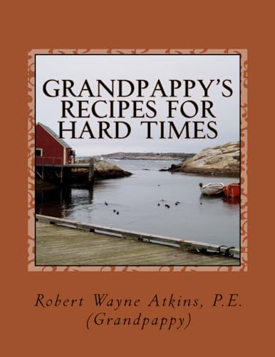 9780983793311: Grandpappy's Recipes for Hard Times