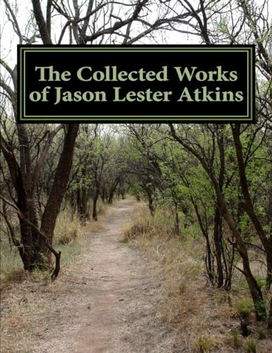 Stock image for The Collected Works of Jason Lester Atkins for sale by Revaluation Books