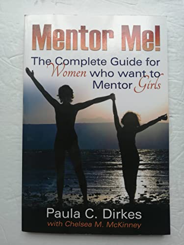 Beispielbild fr Mentor Me! : The Complete Guide for Women Who Want to Mentor Girls zum Verkauf von Better World Books