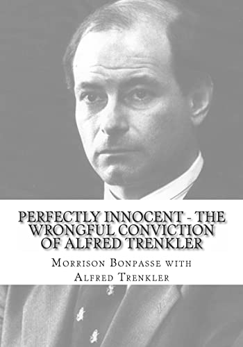 Stock image for Perfectly Innocent - The Wrongful Conviction of Alfred Trenkler for sale by Lucky's Textbooks