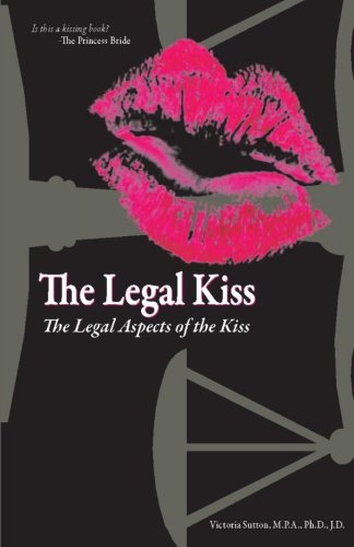 Beispielbild fr The Legal Kiss: The Legal Aspects of the Kiss zum Verkauf von HPB-Ruby