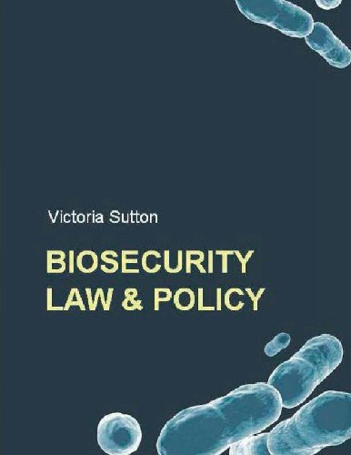 9780983802495: Biosecurity Law and Policy: Biosecurity, Biosafety and Biodefense Law