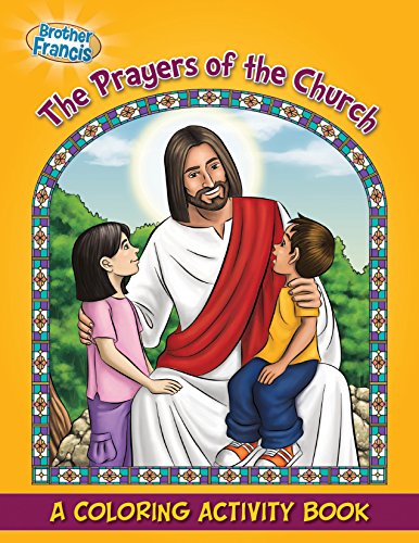 Stock image for Brother Francis Presents the Prayers of the Church : A Coloring Activity Book for sale by Better World Books