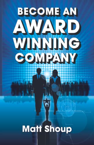 Become An Award Winning Company: 7 Simple Steps to Unlock The Million Dollar Secret Every Entrepr...