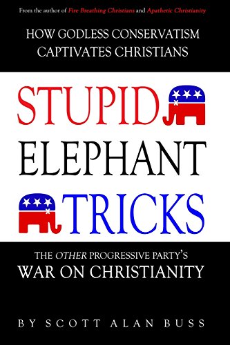 Stock image for Stupid Elephant Tricks - The Other Progressive Party's War on Christianity for sale by THE SAINT BOOKSTORE