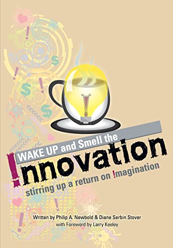 Imagen de archivo de Wake Up and Smell the Innovation! a la venta por HPB-Ruby