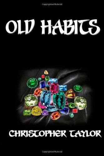 Old Habits (9780983817611) by Taylor, Christopher