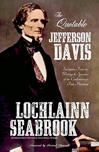 9780983818519: The Quotable Jefferson Davis: Selections from the Writings and Speeches of the Confederacy's First President