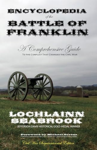 9780983818571: Encyclopedia of the Battle of Franklin: A Comprehensive Guide to the Conflict That Changed the Civil War