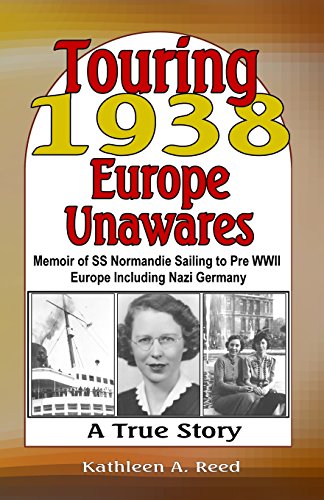 Stock image for Touring 1938 Europe Unawares: Memoir of SS Normandie Sailing to Pre WWII Europe Including Nazi Germany for sale by ThriftBooks-Dallas