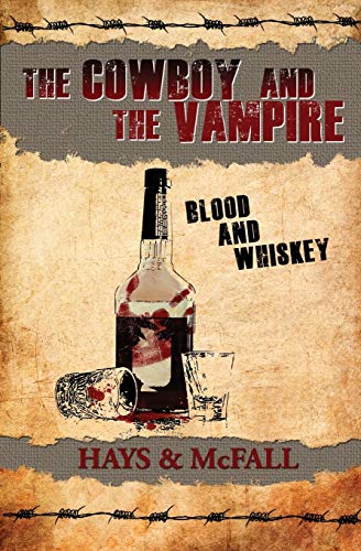 Stock image for The Cowboy and the Vampire: Blood and Whiskey (The Cowboy and the Vampire Collection) (Volume 2) for sale by SecondSale