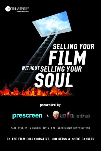 9780983822950: Selling Your Film Without Selling Your Soul