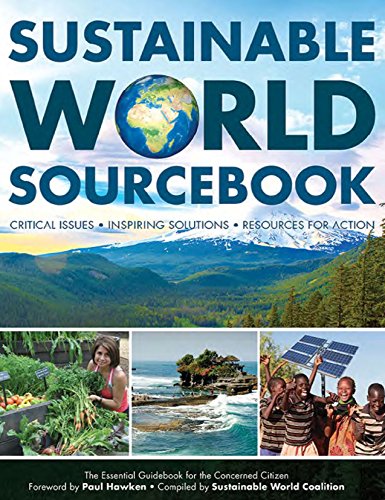 Stock image for Sustainable World Sourcebook, Critical Issues ? Inspiring Solutions ? Resources for Action, the Essential Guidebook for the Concerned Citizen for sale by SecondSale