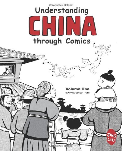 9780983830863: Understanding China through Comics, Volume 1 (Expanded Edition): The Yellow Emperor through the Han Dynasty (ca. 2697 BC - 220 AD)