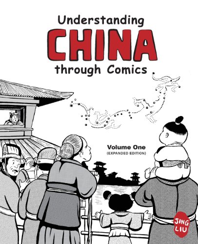 9780983830863: Understanding China through Comics, Volume 1 (Expanded Edition): The Yellow Emperor through the Han Dynasty (ca. 2697 BC - 220 AD)