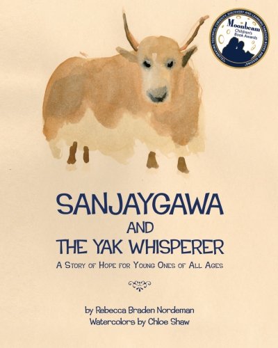 9780983831105: Sanjaygawa and the Yak Whisperer: A Story of Hope for Young Ones of All Ages