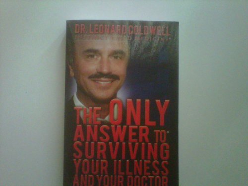 Beispielbild fr The Only Answer to Surviving Your Illness and Your Doctor zum Verkauf von Better World Books