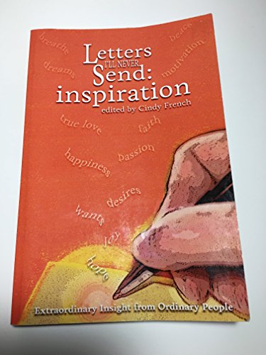 9780983838319: Letters I'll Never Send: Inspiration: Cindy French: Volume 1