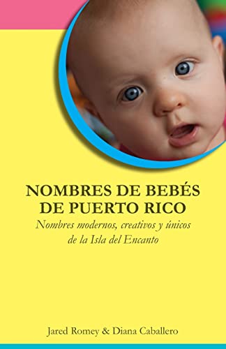 9780983840527: Nombres de bebs de Puerto Rico: Nombres modernos, creativos y nicos de la Isla del Encanto