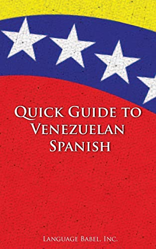 9780983840589: Quick Guide to Venezuelan Spanish (Spanish Vocabulary Quick Guides)