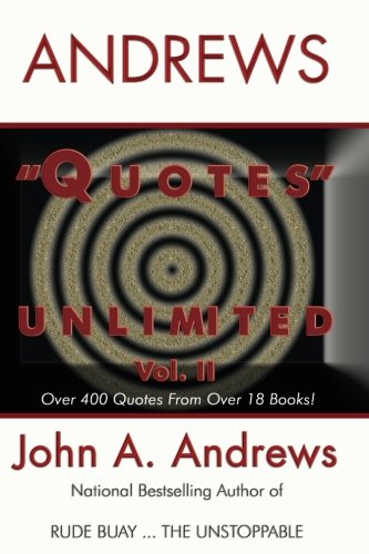 Quotes Unlimited II (9780983845737) by Andrews, John A.