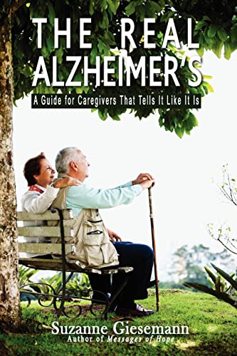 Beispielbild fr The Real Alzheimer's : A Guide for Caregivers That Tells It Like It Is zum Verkauf von Better World Books