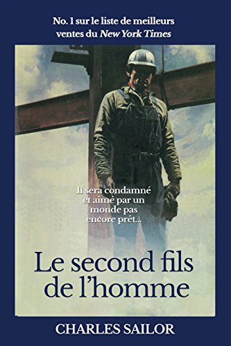 Stock image for Le Second Fils de L'homme: Il Sera Condamme et Aime Par Unmonde Pas Encore Pret (French Edition) for sale by Books Unplugged