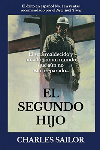 Stock image for El Segundo Hijo: Durante quinientos aos han buscado? a un hombre de amor y valenta, un hroe que desafa a la muerte. Ahora lo han encontrad (Spanish Edition) for sale by GF Books, Inc.