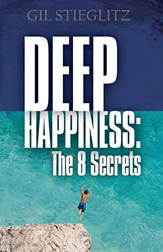 Stock image for Deep Happiness: The 8 Secrets for sale by Rye Berry Books