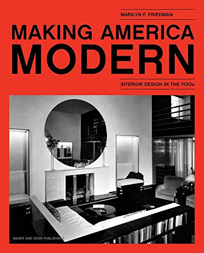9780983863236: Making America Modern: Interior Design in the 1930s