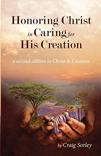 Stock image for Honoring Christ in Caring for His Creation for sale by Ria Christie Collections