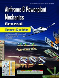 Beispielbild fr Airframe and Powerplant Mechanics - General Test Guide (FAA-H-8083 Testguides) zum Verkauf von HPB-Red