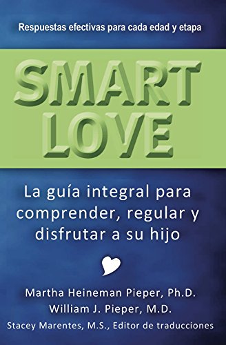 Stock image for Smart Love: La guia integral para comprender, regular, y disfrutar a su hijo (Spanish Edition) for sale by Revaluation Books