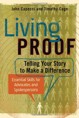 9780983870302: Living Proof: Telling Your Story to Make a Difference - Essential Skills for Advocates and Spokespersons