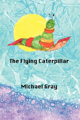 Stock image for The Flying Caterpillar Gray, Michael for sale by Turtlerun Mercantile