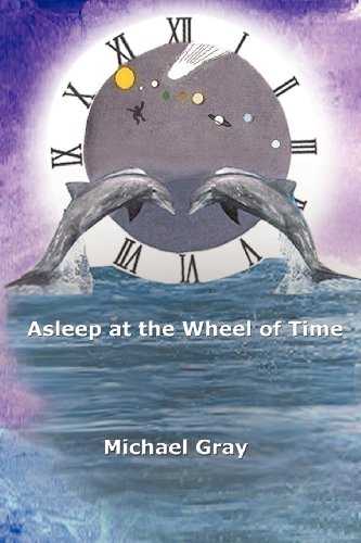 Asleep at the Wheel of Time (9780983871255) by Gray, Michael