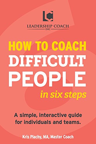 Beispielbild fr How to Coach Difficult People in Six Steps zum Verkauf von Once Upon A Time Books