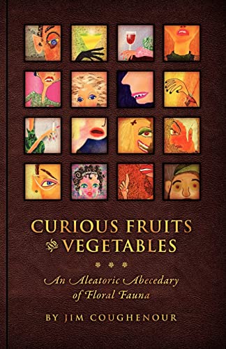Stock image for Curious Fruits & Vegetables: An Aleatoric Abecedary of Floral Fauna for sale by Lucky's Textbooks