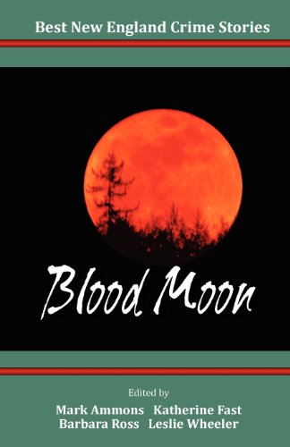 9780983878025: Best New England Crime Stories 2013: Blood Moon