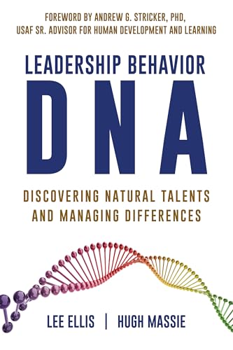 9780983879398: Leadership Behavior DNA: Discovering Natural Talents and Managing Differences