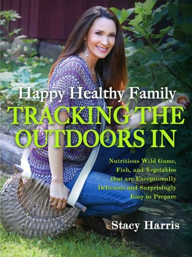 Happy Healthy Family Tracking the Outdoors In (9780983879909) by Stacy Lyn Harris