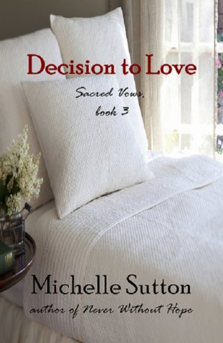 9780983883685: Decision to Love (Sacred Vows)